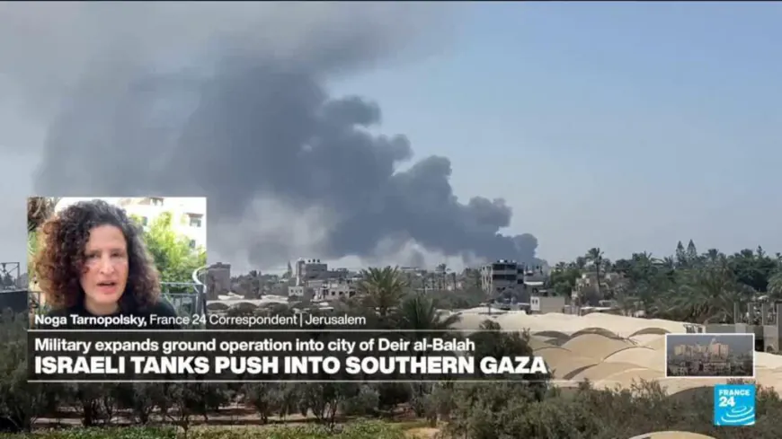 Gaza: Israeli military expands ground operation into city of Deir al-Balah